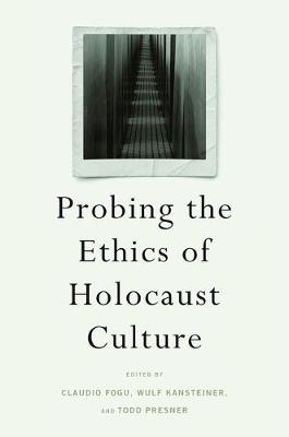 Book cover for Probing the Ethics of Holocaust Culture