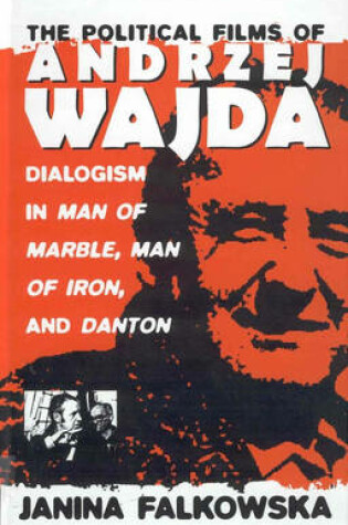 Cover of The Political Films of Andrzej Wajda