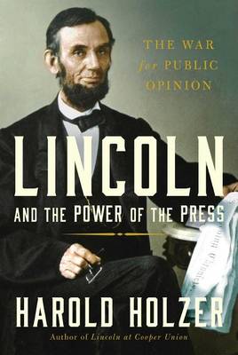 Book cover for Lincoln and the Power of the Press