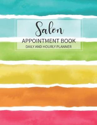 Book cover for Salon Appointment Book Daily and Hourly Planner