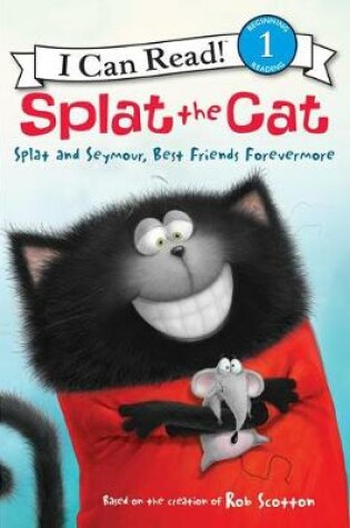Cover of Splat the Cat: Splat and Seymour, Best Friends Forevermore
