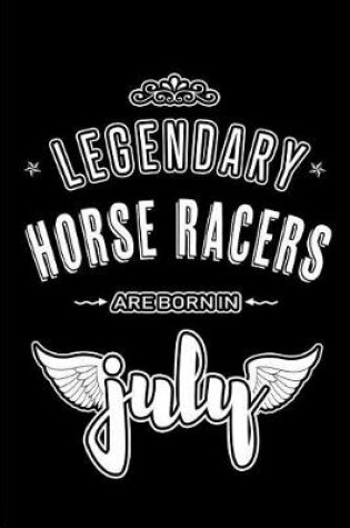 Cover of Legendary Horse Racers are born in July