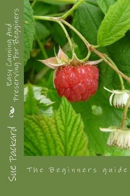 Book cover for Easy Canning And Preserving For Begginers