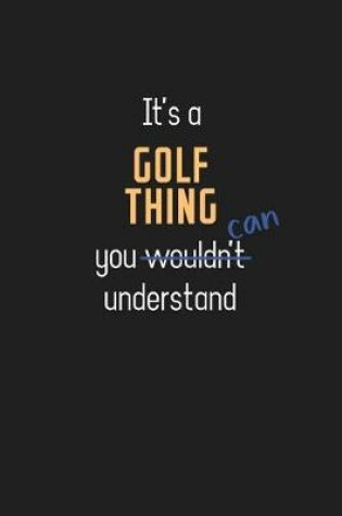 Cover of It's a Golf Thing You Can Understand
