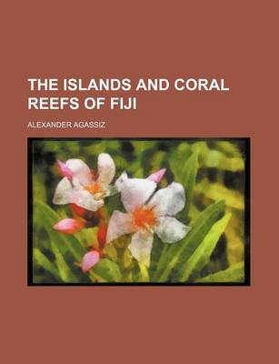 Book cover for The Islands and Coral Reefs of Fiji