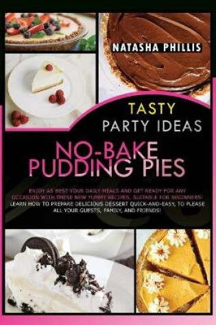 Cover of Tasty Party Ideas for No-Bake Pudding Pies