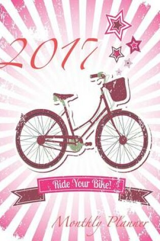 Cover of 2017 Ride Your Bike Monthly Planner