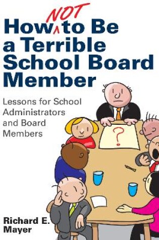 Cover of How Not to Be a Terrible School Board Member