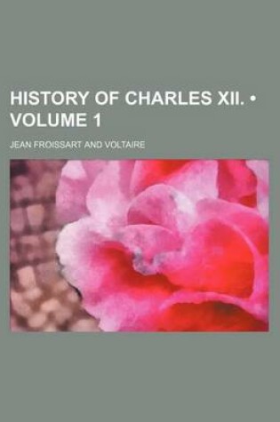 Cover of History of Charles XII. (Volume 1)