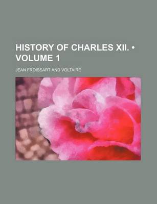Book cover for History of Charles XII. (Volume 1)
