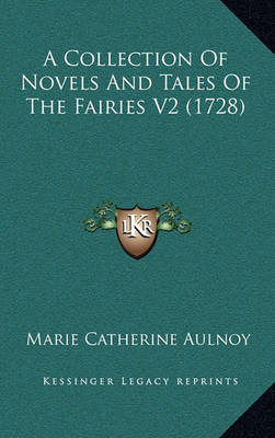 Book cover for A Collection of Novels and Tales of the Fairies V2 (1728)