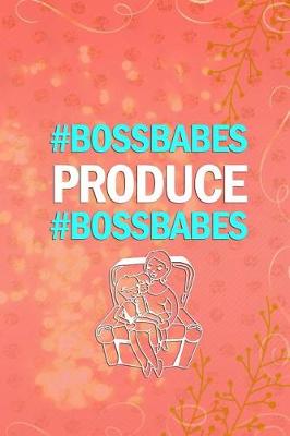 Book cover for Bossbabes Produce Bossbabes