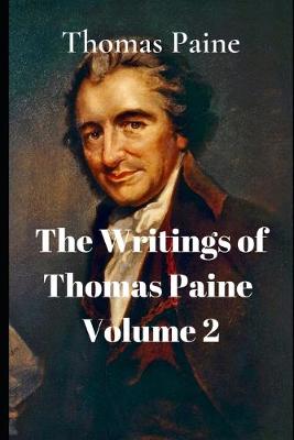 Book cover for The Writings of Thomas Paine, Volume 2