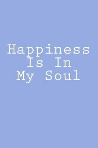 Cover of Happiness Is In My Soul