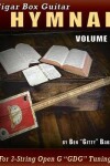 Book cover for Cigar Box Guitar Hymnal Volume 1