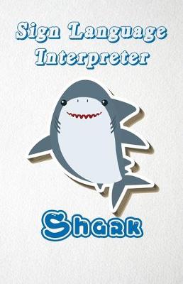 Book cover for Sign Language Interpreter Shark A5 Lined Notebook 110 Pages