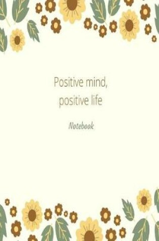 Cover of Positive mind, positive life notebook