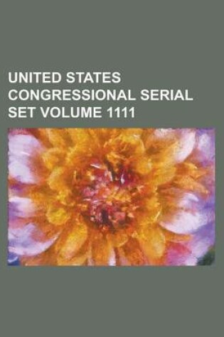 Cover of United States Congressional Serial Set Volume 1111