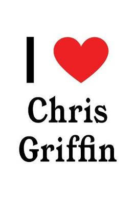 Book cover for I Love Chris Griffin