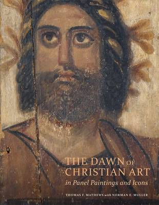 Book cover for The Dawn of Christian Art - In Panel Painings and Icons