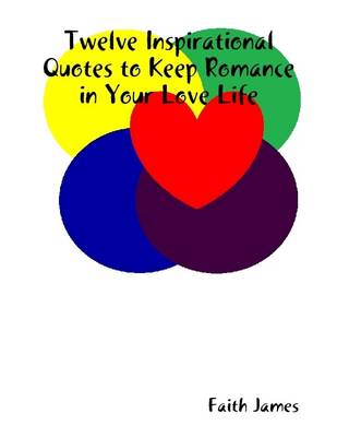 Book cover for Twelve Inspirational Quotes to Keep Romance in Your Love Life