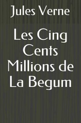 Cover of Les Cing Cents Millions de La Begum
