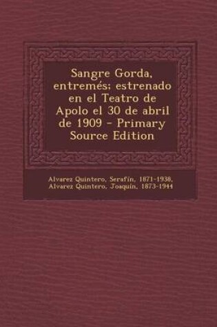 Cover of Sangre Gorda, entremes; estrenado en el Teatro de Apolo el 30 de abril de 1909