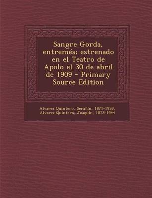 Book cover for Sangre Gorda, entremes; estrenado en el Teatro de Apolo el 30 de abril de 1909