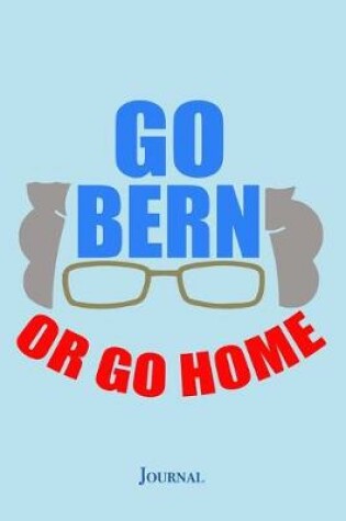 Cover of Go Bern or Go Home Journal