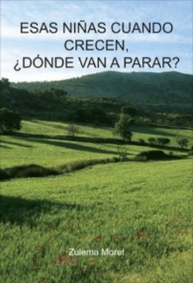 Book cover for Esas ninas cuando crecen, ?donde van a parar?