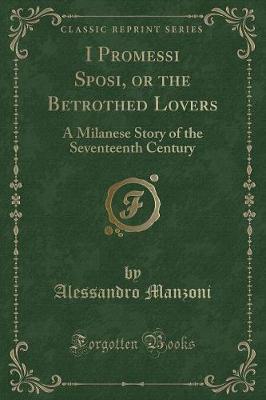 Book cover for I Promessi Sposi, or the Betrothed Lovers