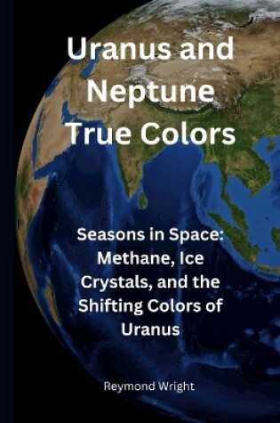 Cover of Uranus and Nеptunе Truе Colors