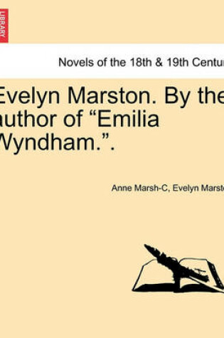 Cover of Evelyn Marston. by the Author of Emilia Wyndham..