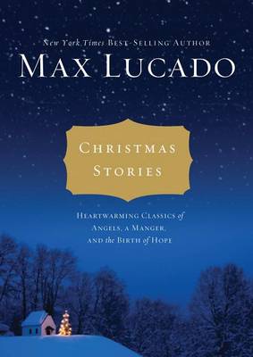 Christmas Stories by Max Lucado