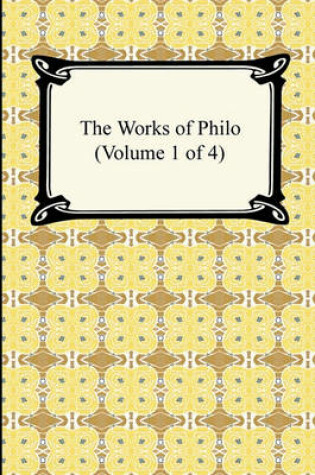 Cover of The Works of Philo (Volume 1 of 4)