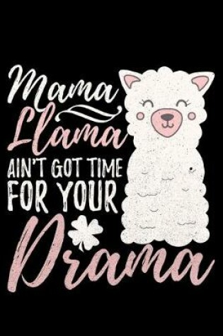 Cover of Mama Llama Ain't Got Time For Your Drama