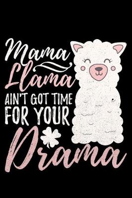 Book cover for Mama Llama Ain't Got Time For Your Drama