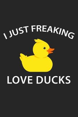 Book cover for I Just Freaking Love Ducks