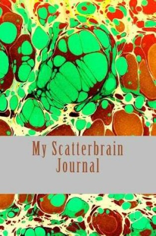 Cover of My Scatterbrain Journal