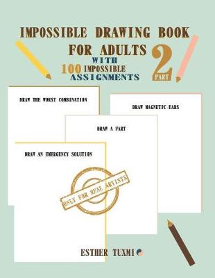 Book cover for impossible drawing book for adults with 100 impossible assignments