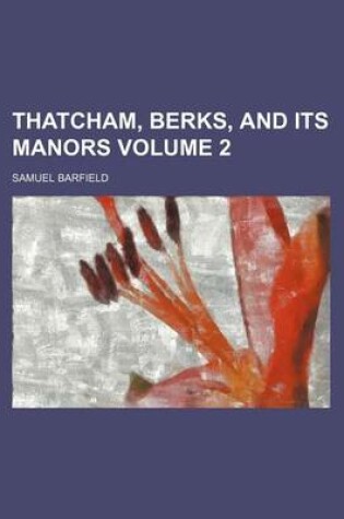 Cover of Thatcham, Berks, and Its Manors Volume 2