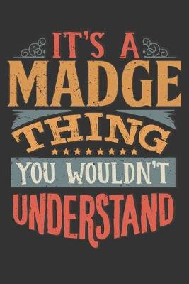 Book cover for Its A Madge Thing You Wouldnt Understand