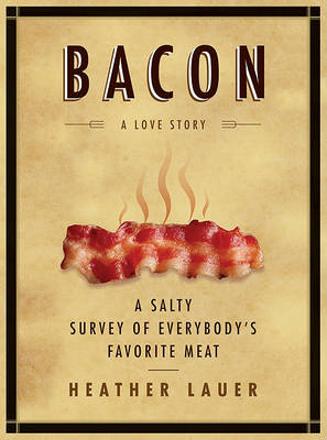 Cover of Bacon: A Love Story