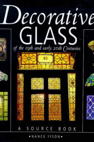 Cover of Decorative Glass of the 19th and Early 20th Centuries - A Source Book