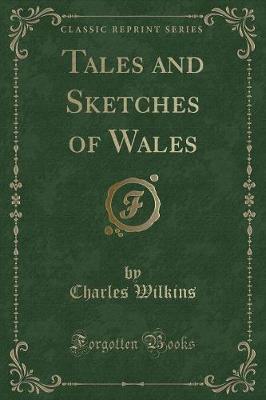 Book cover for Tales and Sketches of Wales (Classic Reprint)