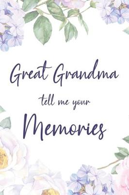 Book cover for Great Grandma Tell Me Your Memories