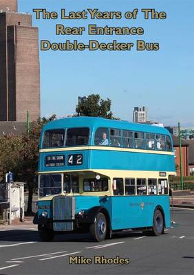 Book cover for Last Years of the Rear Entrance Double-Decker Bus