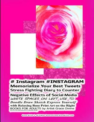 Book cover for # Instagram #INSTAGRAM Memorialize Your Best Tweets Stress Fighting Diary to Counter Negative Effects of Social Media WHITE SPACES ON LEFT USE TO Doodle Draw Sketch Express Yourself