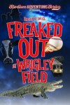 Book cover for Freaked Out at Wrigley Field