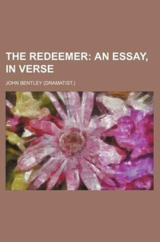 Cover of The Redeemer; An Essay, in Verse